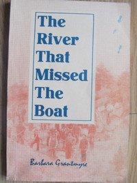 The River That Missed the Boat by Barbara Grantmyre - 1975 1st e