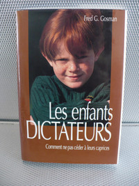 LES ENFANTS DICTATEURS ( FRED G. GOSMAN )