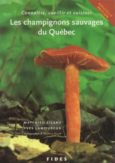 Les Champignons sauvages du Québec Nouvelle édition, View more