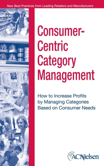 BOOK: Consumer-Centric Category Management BY ACNielsen–50% Off!, View more