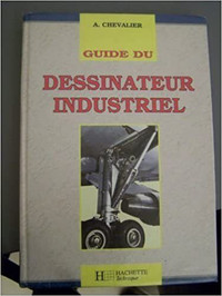 Guide du dessinateur industriel, édition 1993-1994 par Chevalier