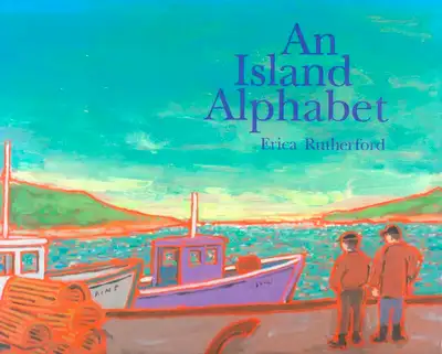 An Island Alphabet by Erica Rutherford, View more