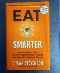 NEW BOOK - Eat Smarter: Reboot Your Metabolism, Upgrade Brain