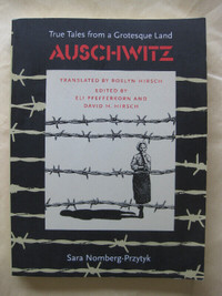 Auschwitz: True Tales From a Grotesque Land