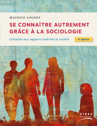 Se connaître autrement grâce à la sociologie, 4e édition Angers