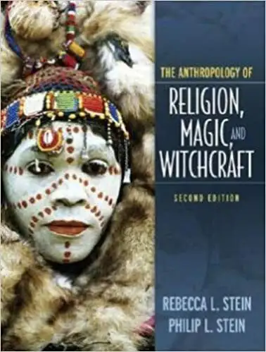Anthropology of Religion, Magic and Witchcraft 2nd Edition Stein, View more