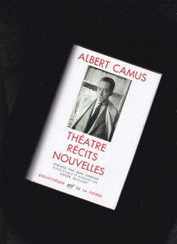 Albert Camus, Théâtre Récits Nouvelles. Pléiade