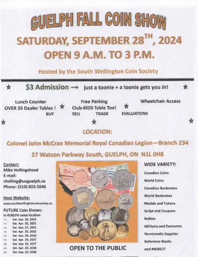 SATURDAY SEPTEMBER 28TH The annual Guelph Fall Coin Show is open from 9 a.m.-3 p.m. Admission is $3...