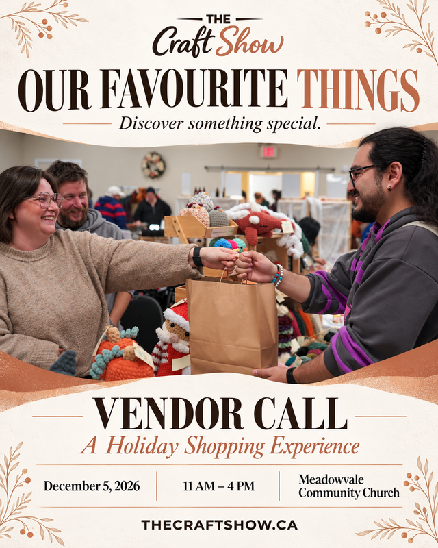 The Craft Show is in Meadowvale for the hoilday. Vendor call