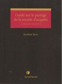 Guide sur le partage de la société d'acquêts, 3e édition J Jarry
