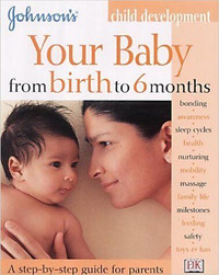 BRAND NEW JOHNSON'S YOUR BABY FROM BIRTH TO 6 MONTHS