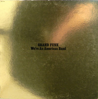 We're An American Band yellow vinyl Grand Funk Railroad 1973