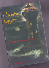 Ghostly Lights: Great Lakes Lighthouse Tales of Terror (Haunted