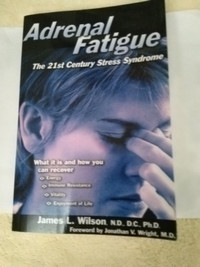 Adrenal fatigue, James L. Wilson