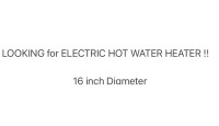 LOOKING FOR - 30 Gallon HOT WATER TANK 16 inch diameter