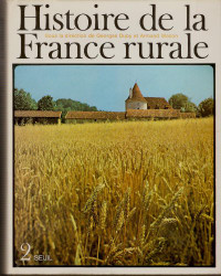 Histoire de la France rurale Tome 2 L'âge classique... 1340-1789