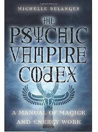 The Vampire Codex (Manual of Magick and Energy Work) Softcover -