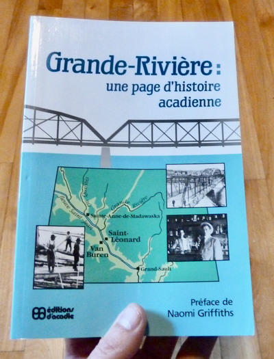 MONOGRAPHIE Grande-Rivière une page d'histoire acadienne ACADIE, View more