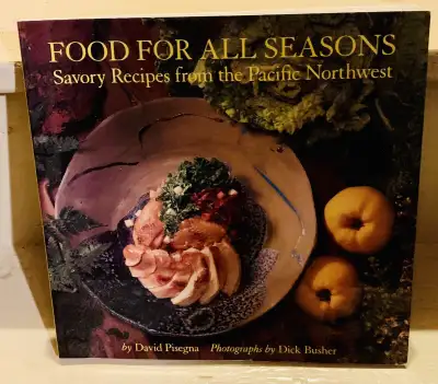 This is for a Recipe Cookbook called: Food for all Seasons Savoury Recipes From The Pacific Northwes...