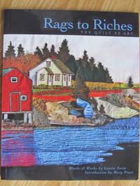 RAGS TO RICHES, The Quilt as Art by Laurie Swim – 2012