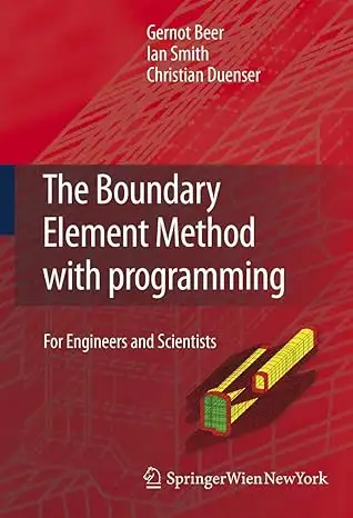 The Boundary Element Method with Programming, For Engineers &...487711284764364800