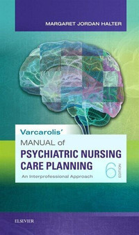 Varcarolis' Manual of Psychiatric Nursing Care... 9780323479493