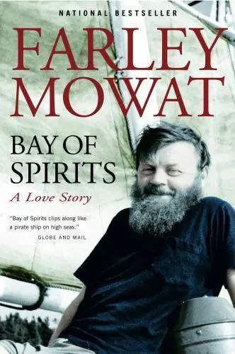 Bay of Spirits A Love Story by Farley Mowat 2006 Hardcover with dust jacket Good condition. $10.