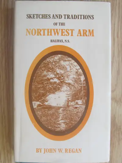 SKETCHES AND TRADITIONS OF THE NORTHWEST ARM – 1978, View more