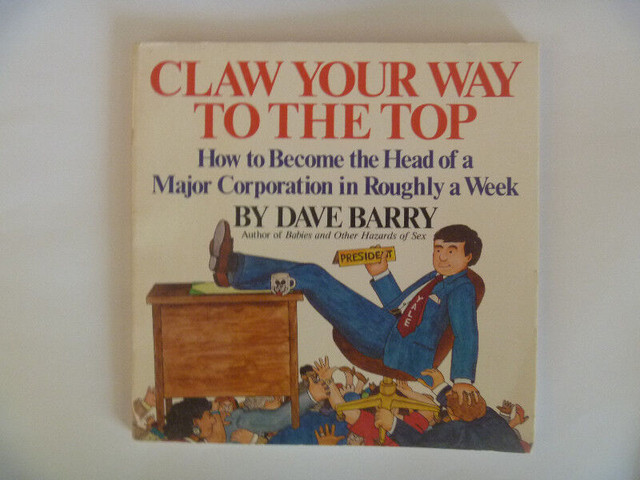 CLAW YOUR WAY TO THE TOP by Dave Barry in Fiction in Winnipeg