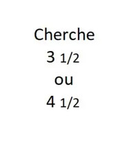 Cherche 3 1/2 ou 4 1/2