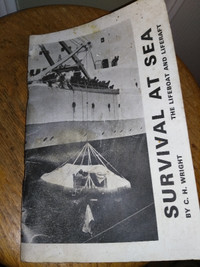 1964 SURVIVAL AT SEA The Lifeboat and Liferaft by C. H. Wright