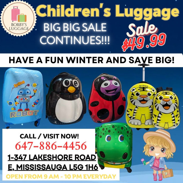 CHILDREN'S LUGGAGE - BIG BIG SALE $49.99! in Other in Mississauga / Peel Region