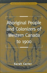 Aboriginal People and Colonizers of Western Canada 9780802079954