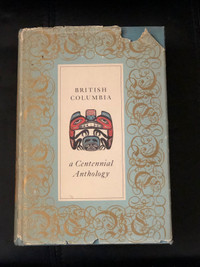 British Columbia: A Centennial anthology hardcover book