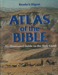 Atlas of the Bible; an Illustrated Guide to the Holy Land