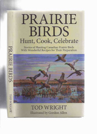 Prairie Birds: Hunt, Cook, Celebrate signed