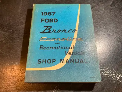 "1967 Ford Bronco Econoline and Recreational Vehicle Shop Manual" OEM Part Number: SE73767 Printed i...