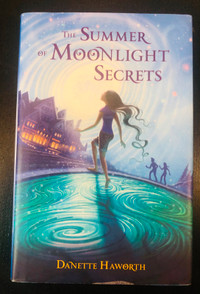 The Summer of Moonlight Secrets by Danette Haworth