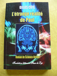 L'ETRANGE REALITE DE PAUL ( GILLES COTE ) ROMAN SCIENCE-FICTION