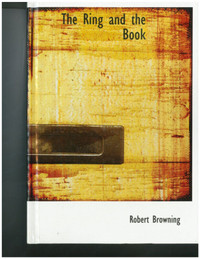 The Ring and the Book Browning 9780554829401