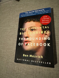The Accidental Billionaires: founding of Facebook by Ben Mezrich