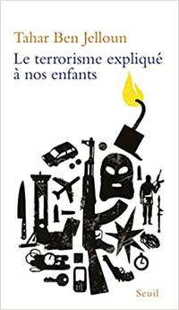 Le terrorisme expliqué à nos enfants par Tahar Ben Jelloun