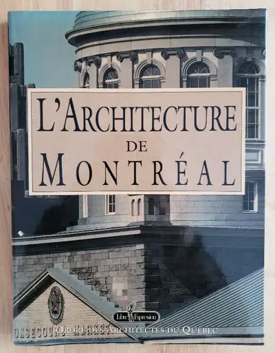 L'ARCHITECTURE DE MONTREAL Mia & Klaus Matthes / Stephan Poulin -------------------------------- Ord...