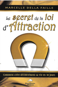 Livre LE SECRET DE LA LOI D'ATTRACTION Par Marcelle Della Faille