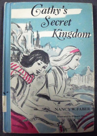 CATHY'S SECRET KINGDOM BY NANCY W. FABER (1963)