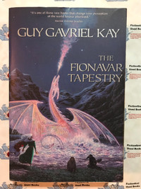 "The Fionavar Tapestry Trilogy" by: Guy Gavriel Kay - TPB
