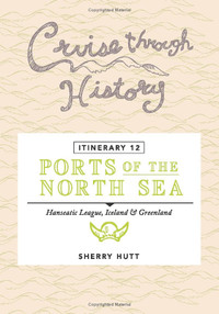 Cruise Through History - Itinerary 12 - Ports of the North Seab
