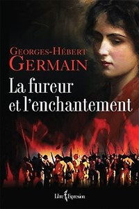 La fureur et l'enchantement  Par l'auteur Georges-Hébert Germain
