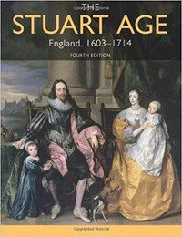 The Stuart Age - England, 1603-1714, 4th Edition by Barry Coward