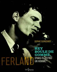 album bio Jean Pierre Ferland : 'Hey boule de gomme..